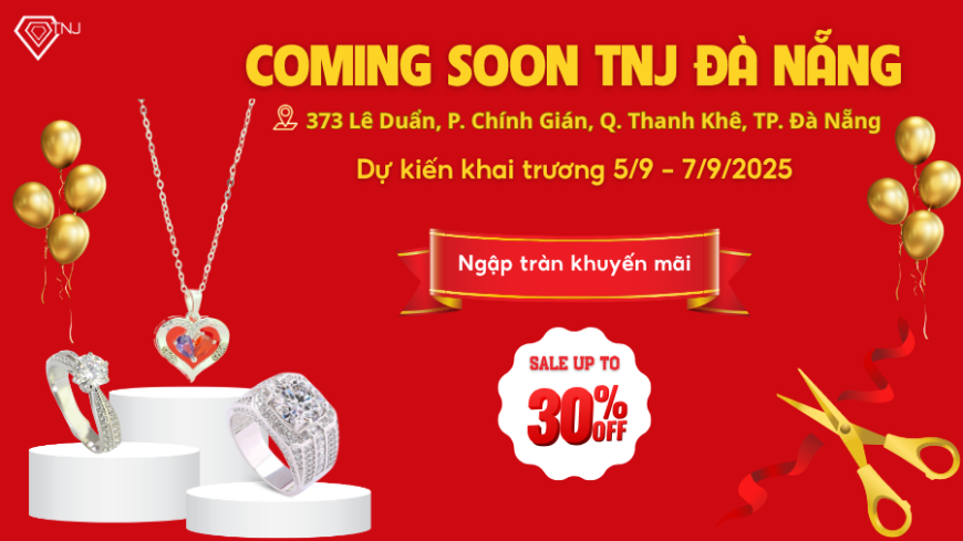 COMING SOON – TNJ Jewelry Đà Nẵng 